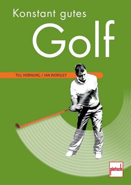 Konstant gutes Golf (Deutsch, Ian Worsley, Till Hornung, 2013)