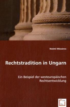 Produktbild Rechtstradition in Ungarn (Noémi Mészáros, 2008)
