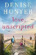 Produktbild Love, Unscripted (Englisch, Denise Hunter, 2024)