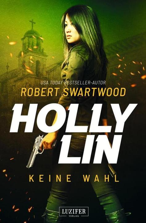 Produktbild Swartwood:KEINE WAHL (Holly Lin 2) (Robert Swartwood)