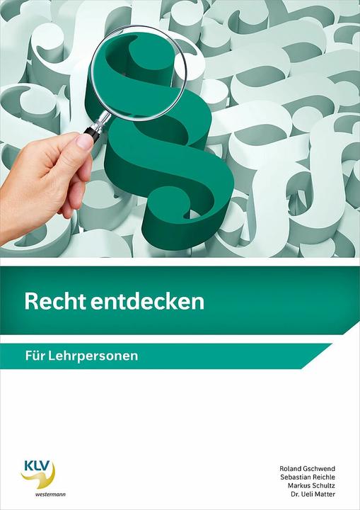 Produktbild Recht entdecken (Deutsch, Markus Schultz, Ueli Matter, Roland Gschwend, Sebastian Reichle, 2023)
