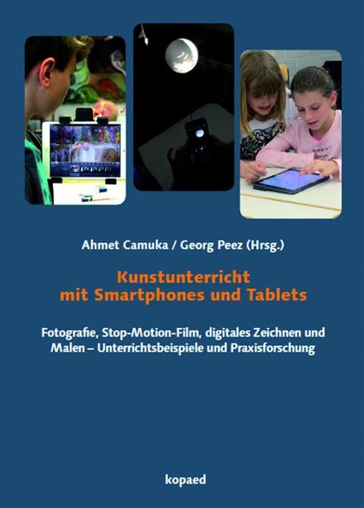 Produktbild Kunstunterricht mit Smartphones und Tablets (Deutsch, Ahmet Camuka, Georg Peez, 2017)