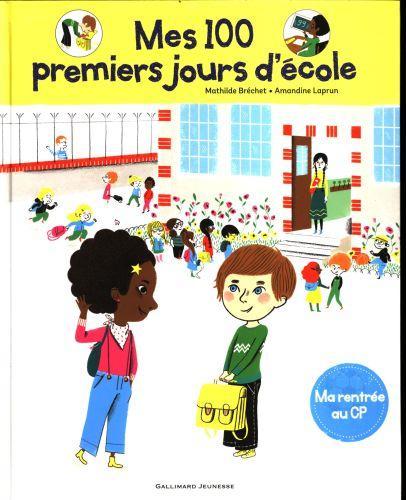 Image du produit Mes 100 premiers jours d'école : ma rentrée au CP (Français, Bréchet Mathilde, Laprun Amandine, 2017)