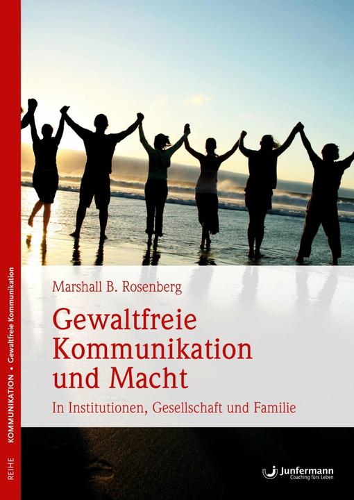 Produktbild Gewaltfreie Kommunikation und Macht (Deutsch, Marshall B. Rosenberg, 2017)