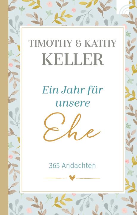 Produktbild Ein Jahr für unsere Ehe (Deutsch, Timothy Keller, Kathy Keller, 2021)