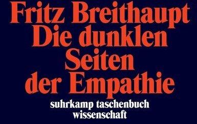 Produktbild Die dunklen Seiten der Empathie (Deutsch, Fritz Breithaupt, 2017)