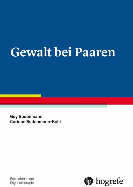 Produktbild Gewalt bei Paaren (Deutsch, Guy Bodenmann, Corinne Bodenmann-Kehl, 2024)
