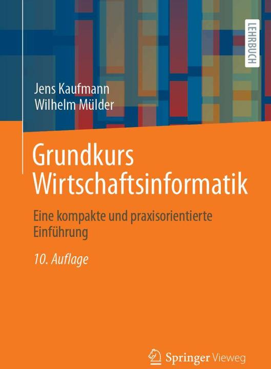 Produktbild Grundkurs Wirtschaftsinformatik (Deutsch, Jens Kaufmann, Wilhelm Mülder, 2023)