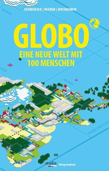 Produktbild GLOBO Eine neue Welt mit 100 Menschen (Deutsch, Josef Nussbaumer, Stefan Neuner, Andreas Exenberger, 2020)
