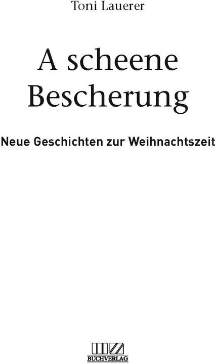 Produktbild A scheene Bescherung (Deutsch, Toni Lauerer, 2019)