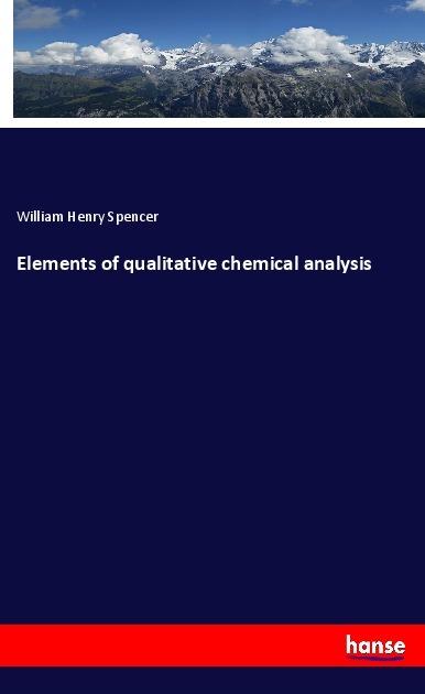 Produktbild Elements of qualitative chemical analysis (Deutsch, William Henry Spencer, 2017)