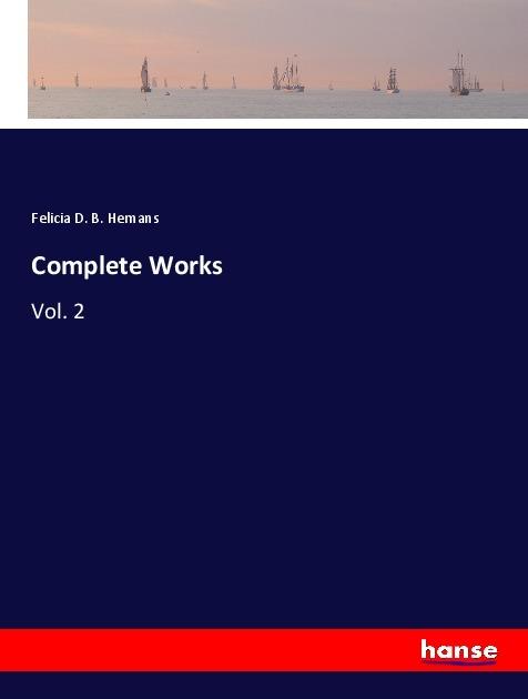 Actual product image Complete Works (Felicia D. B. Hemans, 2017)