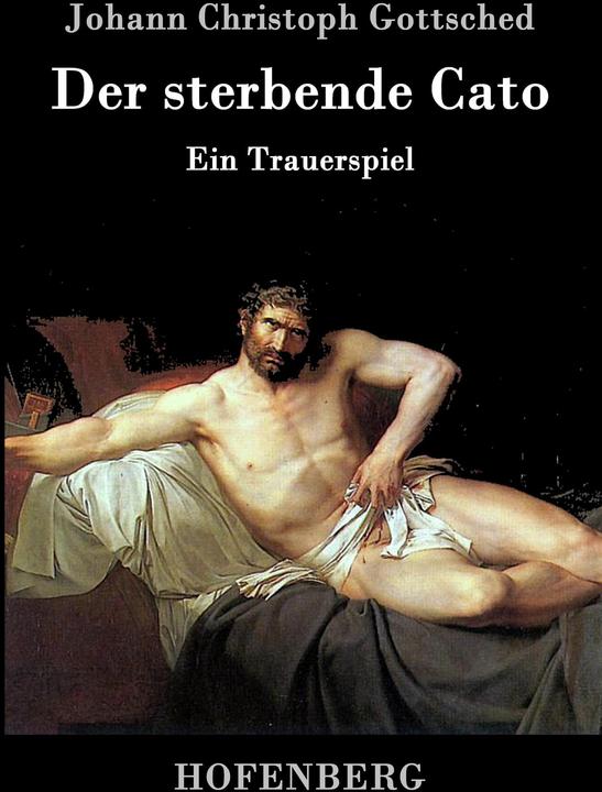 Produktbild Der sterbende Cato (Deutsch, Johann Christoph Gottsched, 2016)