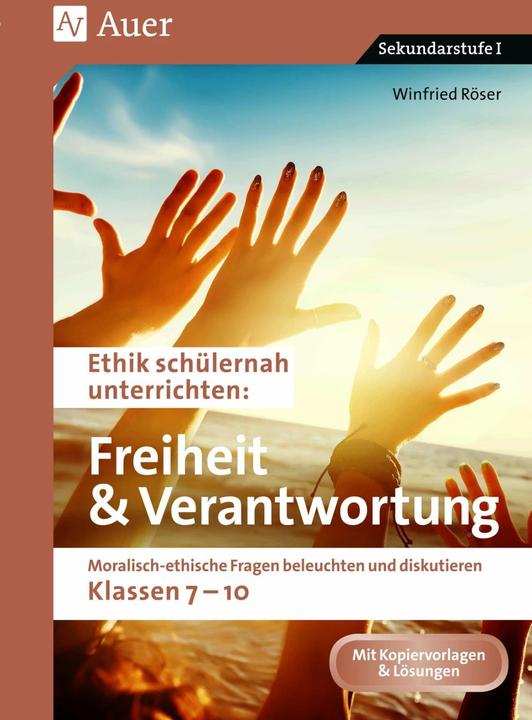 Produktbild Ethik schülernah Freiheit und Verantwortung (Deutsch, Winfried Röser, 2022)