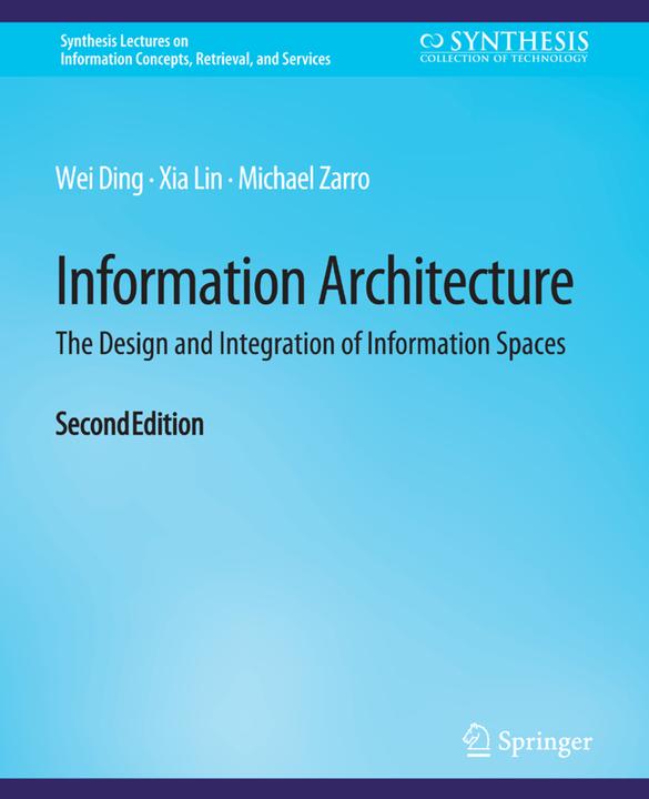 Produktbild Information Architecture (Niederländisch, Michael Zarro, Xia Lin, Wei Ding, 2017)