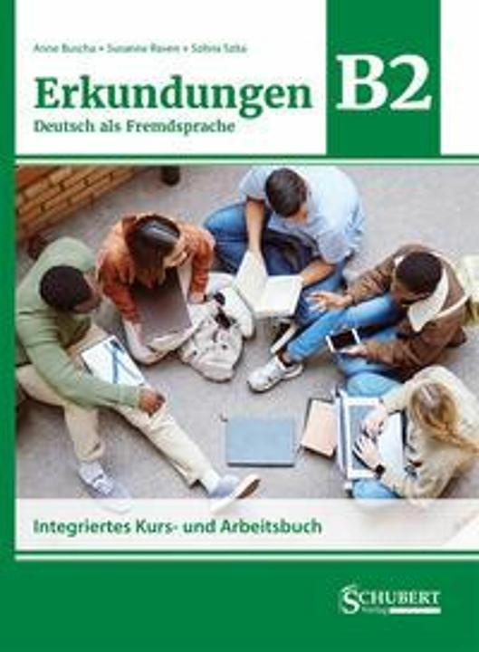 Produktbild Erkundungen Deutsch als Fremdsprache B2: Integriertes Kurs- und Arbeitsbuch (Deutsch, Anne Buscha, Szilvia Szita, Susanne Raven, 2024)