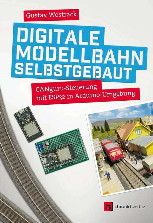 Produktbild Digitale Modellbahn selbstgebaut (Deutsch, Gustav Wostrack, 2019)