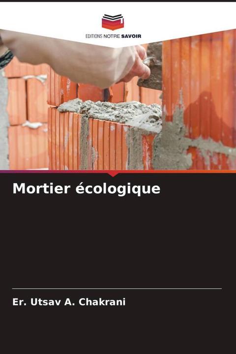 Immagine prodotto Mortier écologique (Lui. Utsav A. Chakrani, Ashish H. Makwana, Jayeshkumar R. Pitroda, 2022)