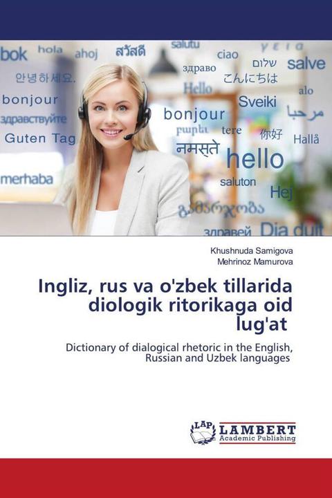 Produktbild Ingliz, rus va o'zbek tillarida diologik ritorikaga oid lug'at (Russisch, Englisch, Usbekisch, Mehrinoz Mamurova, Khushnuda Samigova, 2021)