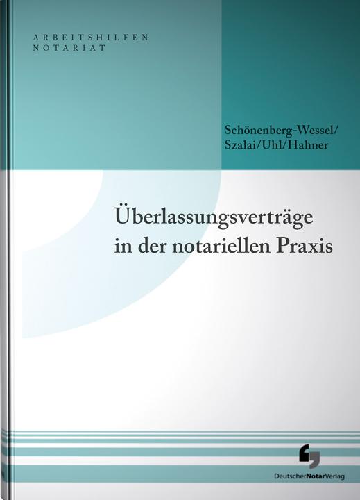 Produktbild Überlassungsverträge in der notariellen Praxis (Deutsch, Arne Hahner, Ulf Schönenberg-Wessel, Anja Uhl, Stephan Szalai, 2022)