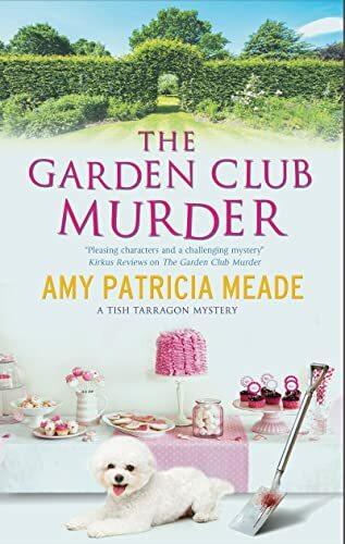 Produktbild The Garden Club Murder: 2 (A Tish Tarragon mystery) (Amy Patricia Meade, Englisch)