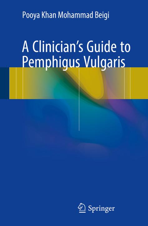 Actual product image A Clinician's Guide to Pemphigus Vulgaris (Pooya Khan Mohammad Beigi, 2017)