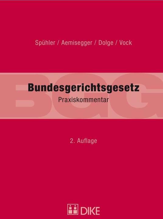 Produktbild DiKE Bundesgerichtsgesetz (BGG) Praxiskommentar (Deutsch, Karl Spühler, 2013)