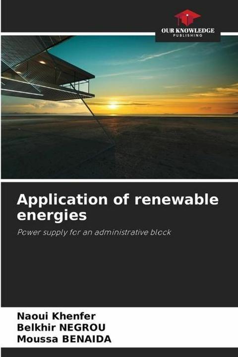 Produktbild Application of renewable energies (Englisch, Moussa Benaida, Belkhir Negrou, Naoui Khenfer, 2023)