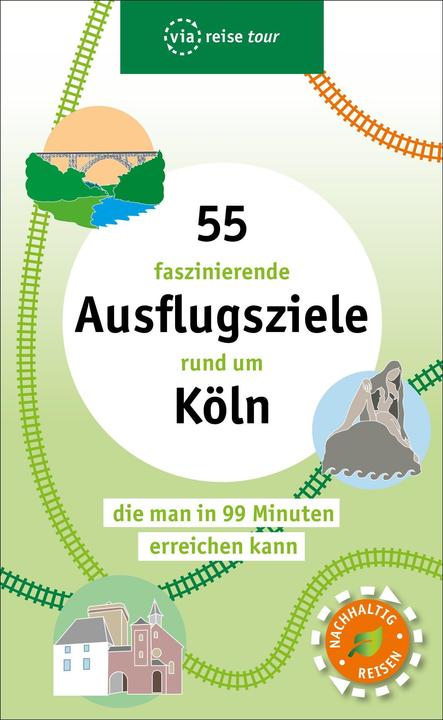 Produktbild 55 faszinierende Ausflugsziele rund um Köln (Deutsch, Christine Peter, 2022)