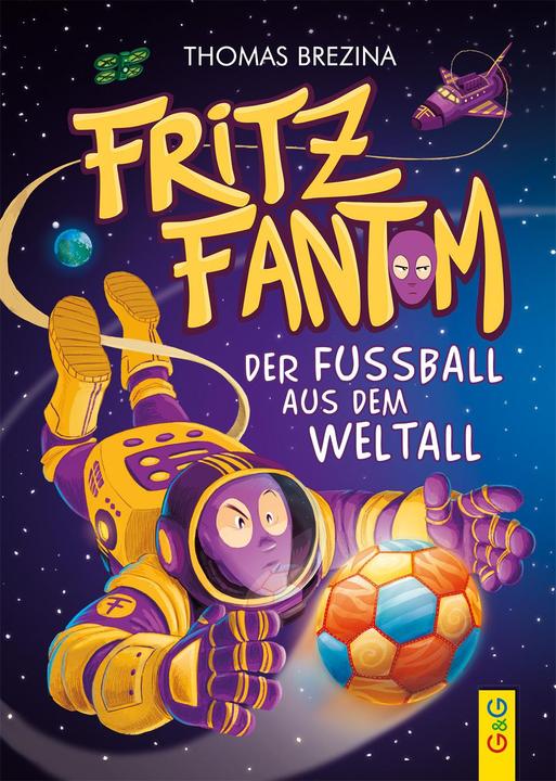 Produktbild Fritz Fantom - Der Fussball aus dem Weltall (Deutsch, Thomas Brezina, Pablo Tambuscio, 2023)