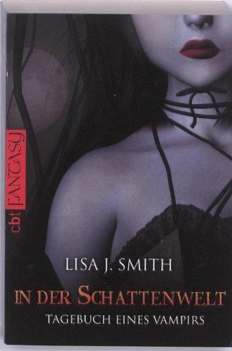 Produktbild Tagebuch eines Vampirs 04. In der Schattenwelt (Deutsch, Lisa J. Smith, 2008)
