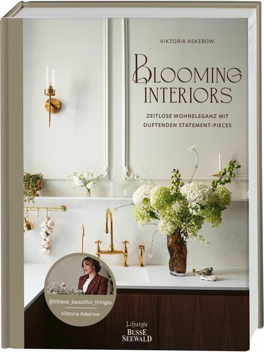 Produktbild Blooming Interiors. Von Viktoria Askerow aka @tthese beautiful thingss (Deutsch, Viktoria Askerow, 2025)