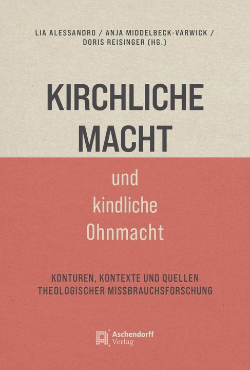 Produktbild Kirchliche Macht und kindliche Ohnmacht (Deutsch, Lia Alessandro, Doris Reisinger, Anja Middelbeck-Varwick, 2023)