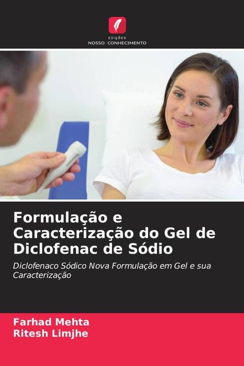 Produktbild Formulação e Caracterização do Gel de Diclofenac de Sódio (Farhad Mehta, Ritesh Limjhe, 2023)
