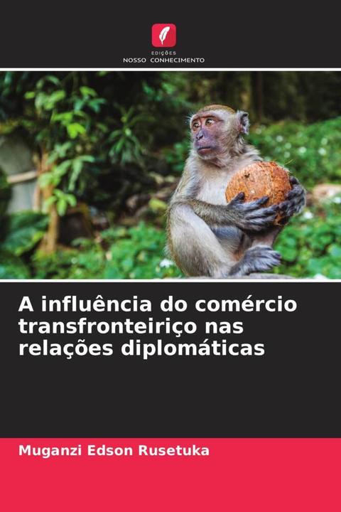 Immagine prodotto A influência do comércio transfronteiriço nas relações diplomáticas (Muganzi Edson Rusetuka, 2022)