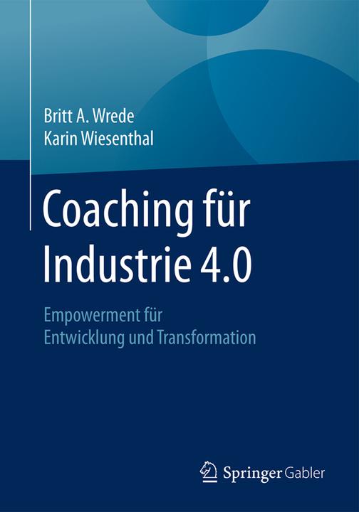 Actual product image Coaching für Industrie 4.0 (German, Karin Wiesenthal, Britt A. Wrede, 2018)