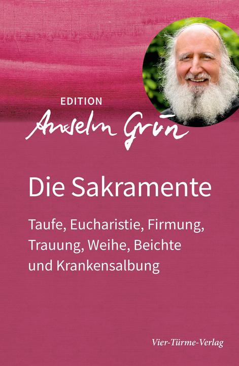 Produktbild Die Sakramente (Deutsch, Anselm Grün, 2018)