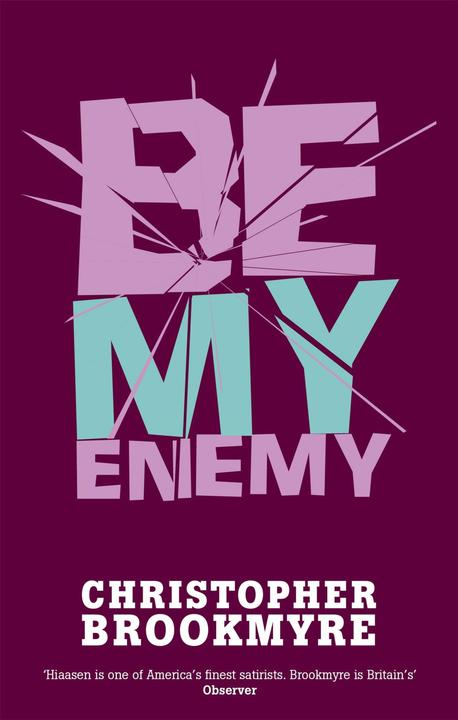 Produktbild Be my enemy (Englisch, Christopher Brookmyre, 2005)