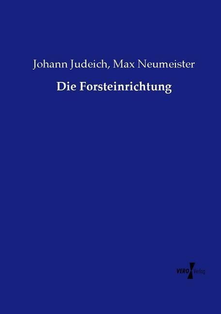 Immagine prodotto Die Forsteinrichtung (Tedesco, Max Neumeister, Johann Judeich, 2015)