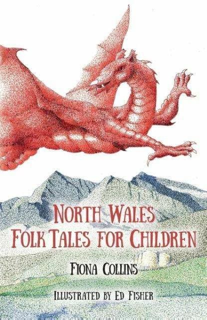 Immagine prodotto Racconti popolari del Galles del Nord per bambini (Inglese, Fiona Collins, Ed Fisher, 2016)