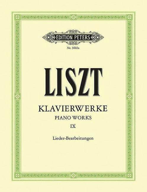 Produktbild Klavierwerke, Band 9: Lieder-Bearbeitungen (Deutsch, Emil von Sauer, Franz Liszt, 2018)