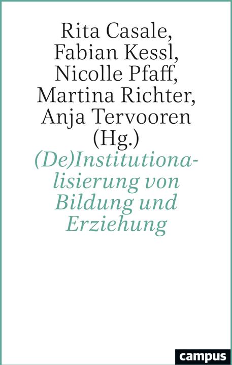 Produktbild (De)Institutionalisierung von Bildung und Erziehung (Deutsch, Fabian Kessl, Anja Tervooren, Rita Casale, Martina Richter, Nicolle Pfaff, 2024)