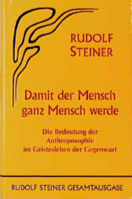 Produktbild Damit der Mensch ganz Mensch werde (Deutsch, Rudolf, Steiner, 1994)