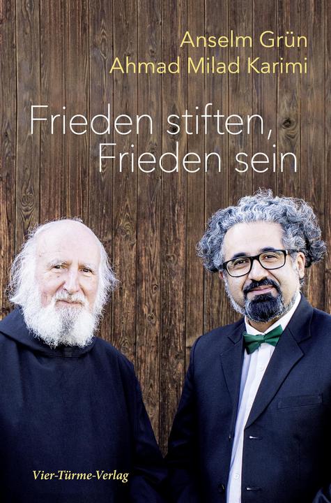 Produktbild Frieden stiften, Frieden sein (Deutsch, Anselm Grün, Ahmad Milad Karimi, 2022)