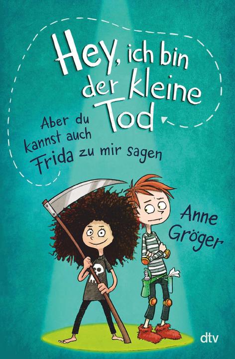 Produktbild Hey, ich bin der kleine Tod … aber du kannst auch Frida zu mir sagen (Deutsch, Anne Gröger, Fréderic Bertrand, 2021)