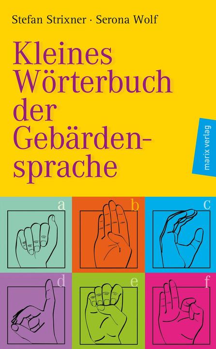 Produktbild Kleines Wörterbuch der Gebärdensprache (Deutsch, Stefan Strixner, 2014)