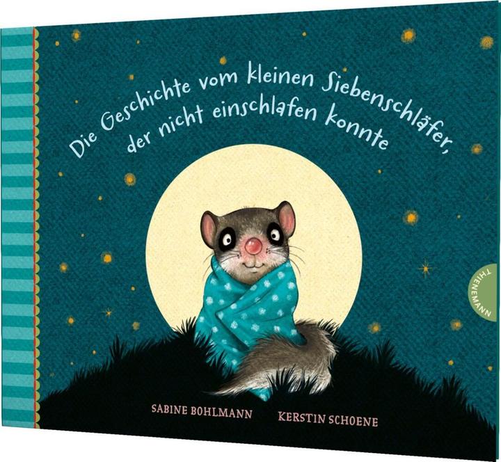 Produktbild Die Geschichte vom kleinen Siebenschläfer, der nicht einschlafen konnte (Deutsch, Sabine Bohlmann, 2015)