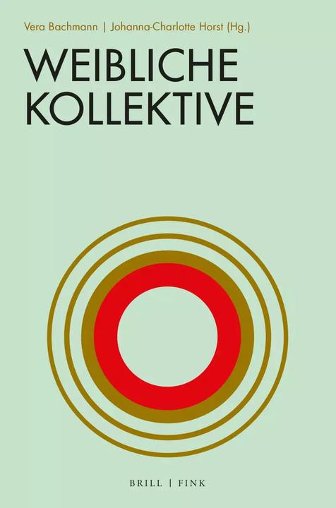 Produktbild Weibliche Kollektive (Deutsch, Marie Schmidt, Phyllis Chesler, Anna Leyrer, Johanna-Charlotte Horst, Vera Bachmann, 2023)