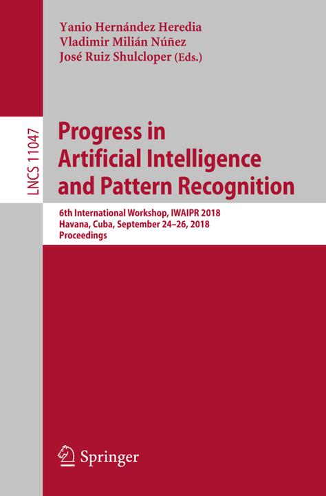 Produktbild Progress in Artificial Intelligence and Pattern Recognition (José Ruiz Shulcloper, Vladimir Milián Núñez, Yanio Hernández Heredia, 2018)