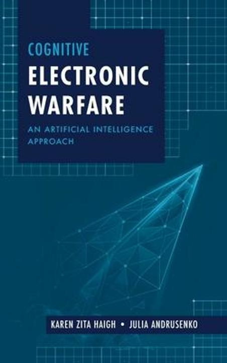 Produktbild Cognitive Electronic Warfare: An Artificial Intelligence Approach (Englisch, Karen Haigh, Julia Andrusenko, 2021)